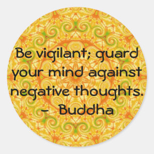 Be vigilant; guard your mind against negative..... classic round sticker