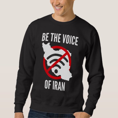Be Voice of Iran no wifi symbol Iran map Iranian P Sweatshirt