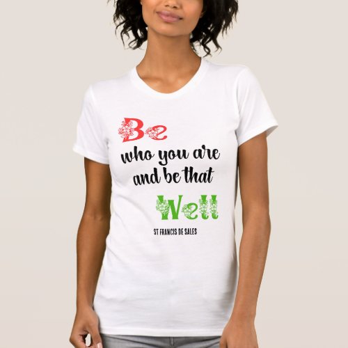 BE WHO YOU ARE Floral Inspirational Quote T_Shirt
