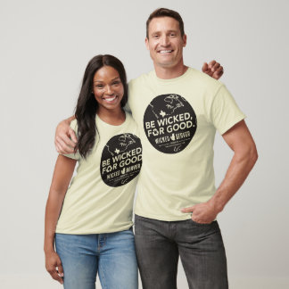 Be Wicked, For Good. on Natural Organic Cotton T-Shirt