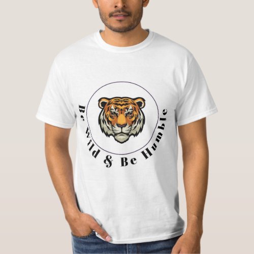 Be wild and be humble  T_Shirt