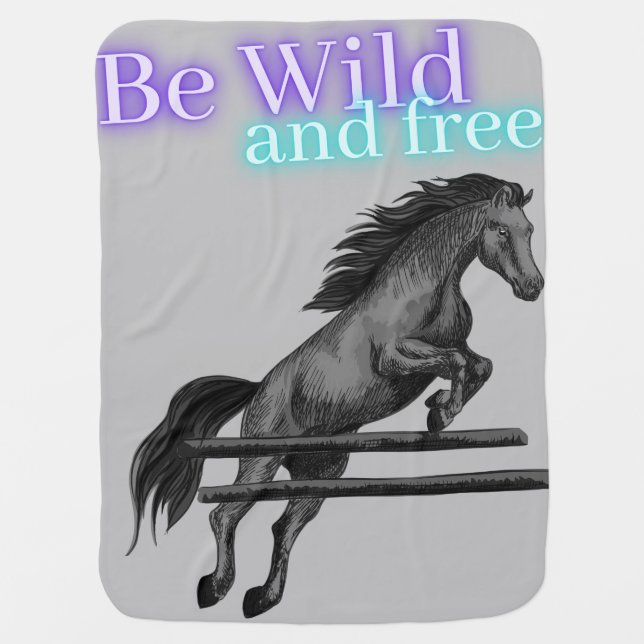 Be Wild and Free Horse Jumping Baby Blanket (Front)