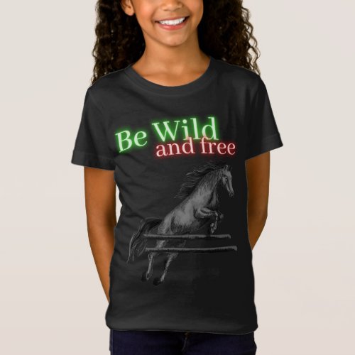 Be Wild and Free Horse Jumping T_Shirt