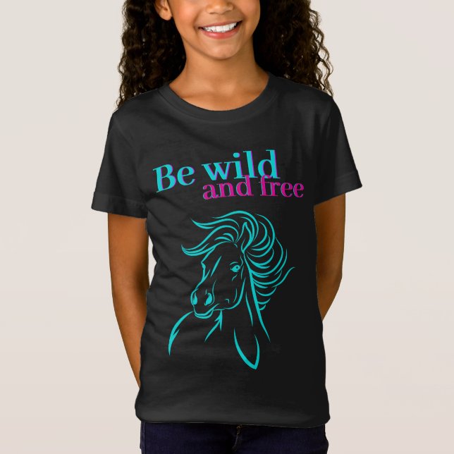 Be Wild and Free Horse T-Shirt (Front)