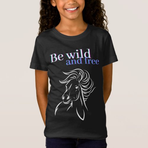 Be Wild and Free Horse T_Shirt