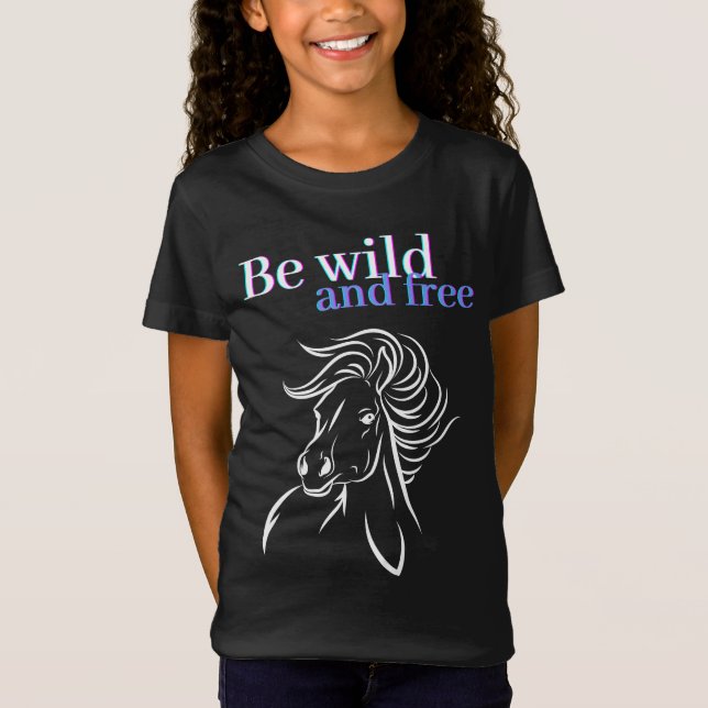 Be Wild and Free Horse T-Shirt (Front)