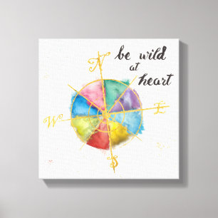 Be Wild At Heart Quote With Colorful Gilded Compas Canvas Print