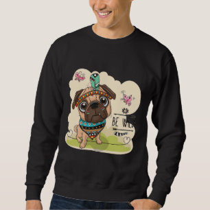 Be Wild Cute tribal Pug Dog with feathers Classic Sweatshirt