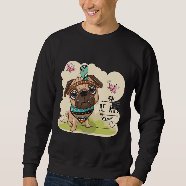 Be Wild Cute tribal Pug Dog with feathers Classic  Sweatshirt (Front)