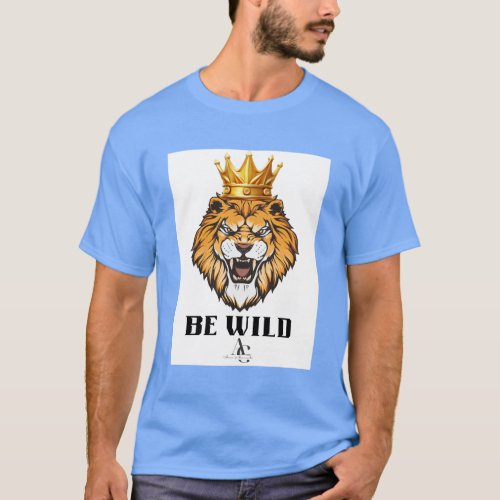 Be wild t_shirt