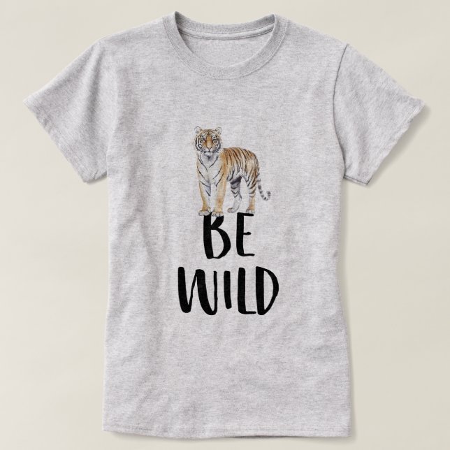 Be Wild Tiger T-Shirt (Design Front)