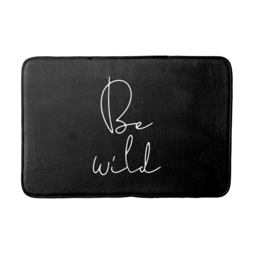 Be wild white font bath mat