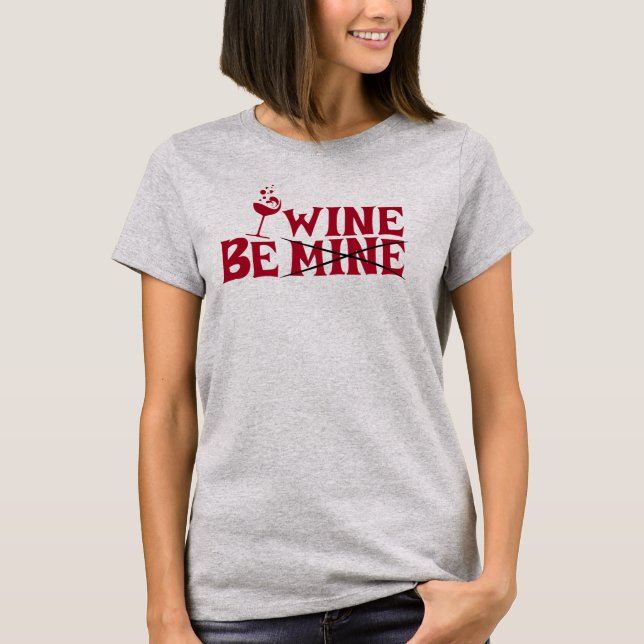 Be Wine Valentine T-Shirt (Front)