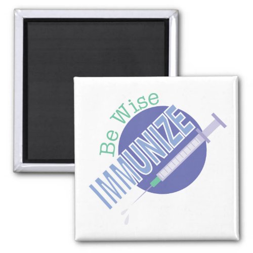Be Wise Immunize Magnet