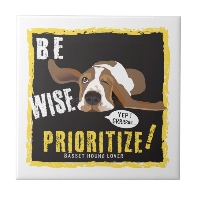 Be Wise, Prioritize! Ceramic Tile (Front)
