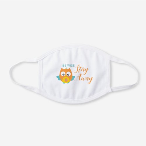 Be Wise Stay Away Cute Orange Owl White Cotton Face Mask