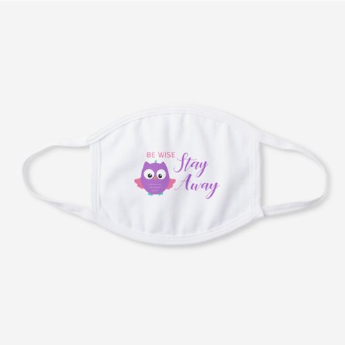 Be Wise Stay Away Cute Purple Owl White Cotton Face Mask