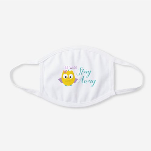 Be Wise Stay Away Cute Yellow Owl White Cotton Face Mask