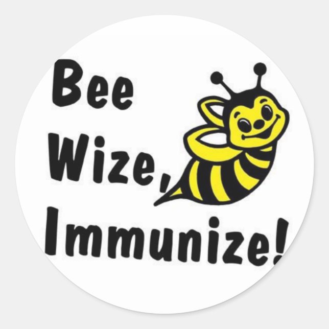 Be Wize Immunize! Classic Round Sticker (Front)