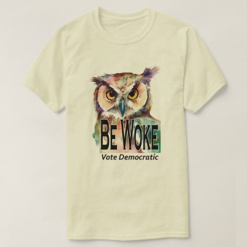 Be Woke Vote Democratic T_Shirt