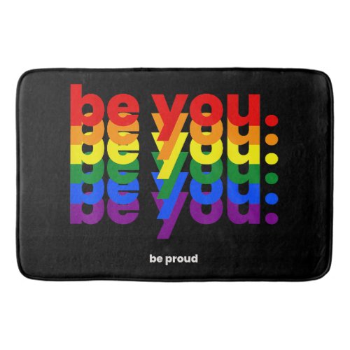 Be You Be Proud LGBTQ Pride Rainbow  Lesbian Gay L Bath Mat
