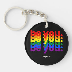 Be You Be Proud LGBTQ Pride Rainbow Lesbian Gay L Keychain