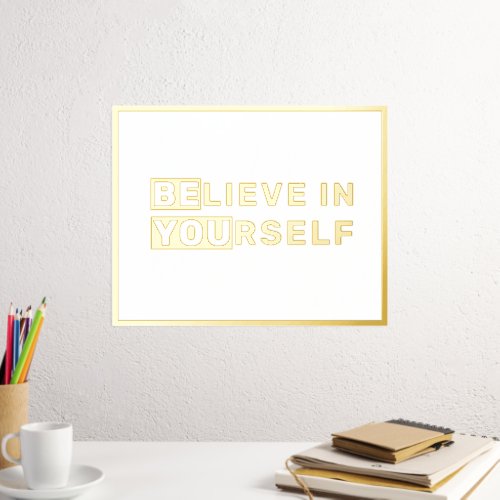 Be You Believe In Yourself Quote Gold Foil Prints