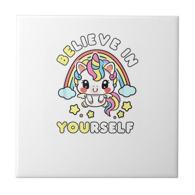 Be You Believe In Yourself Unicorn Positive Messag Ceramic Tile (Front)