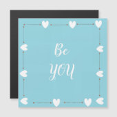 Be You Blue Self Love Inspirational Magnetic (Front/Back)