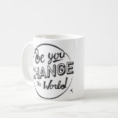 Be You, Change the World Mug (Front Left)