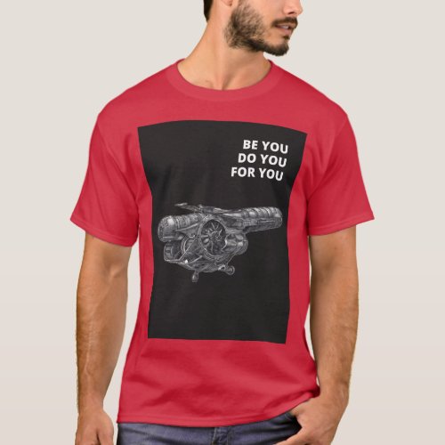 Be You Do You For You Futuristic Air Taxi T_Shirt