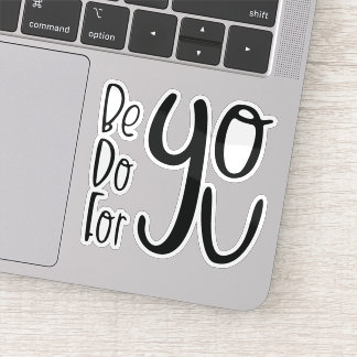 Be You Do You For You, Inspirational saying Sticker