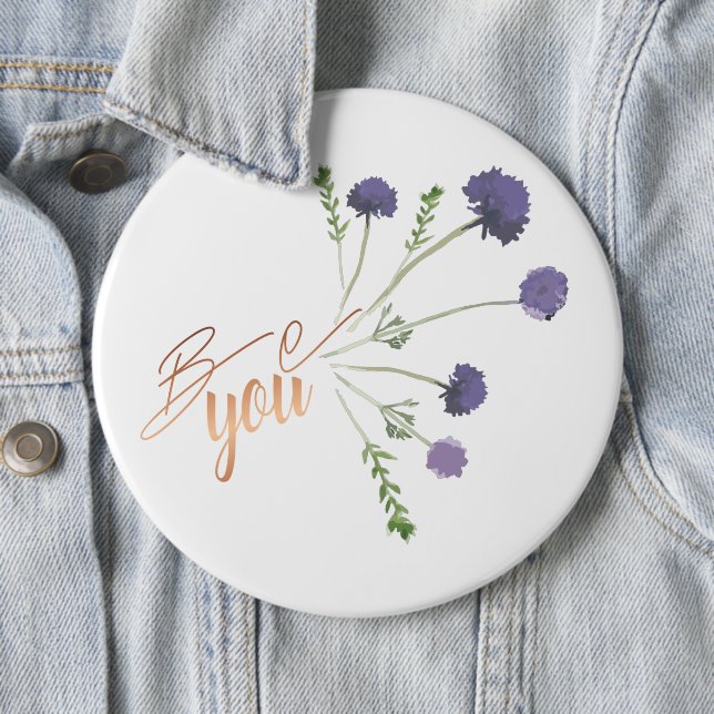 "Be You" Elegant Purple Watercolor Floral Pattern Button (In Situ)