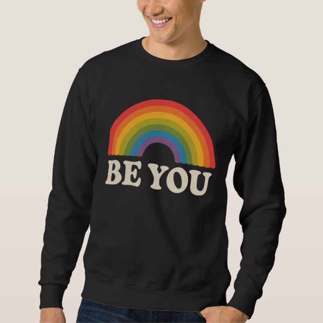 Be You Gay Lesbian Pride LGBTQ Ally Rainbow Retro Sweatshirt (Front)