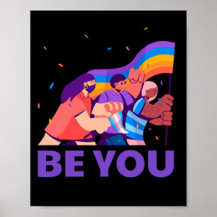 Be you. LGBT+Pride. Rainbow flag Poster