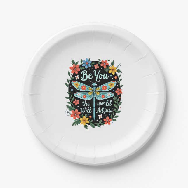 Be You The World Will Adjust - Dragonfly (2) Paper Plates (Front)