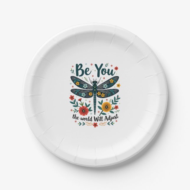 Be You The World Will Adjust - Dragonfly Paper Plates (Front)