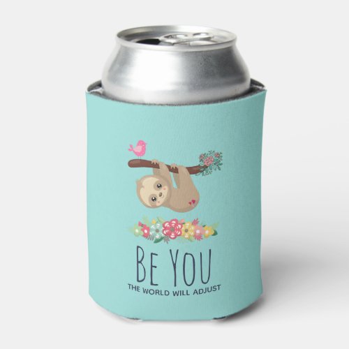 Be You The World Will Adjust Funny Saying Sloth Can Cooler