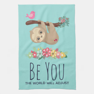 Be You The World Will Adjust Funny Saying Sloth Kitchen Towel