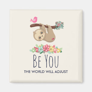 Be You The World Will Adjust Funny Saying Sloth Magnet