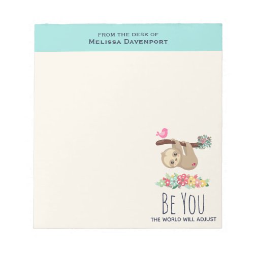 Be You The World Will Adjust Funny Saying Sloth Notepad