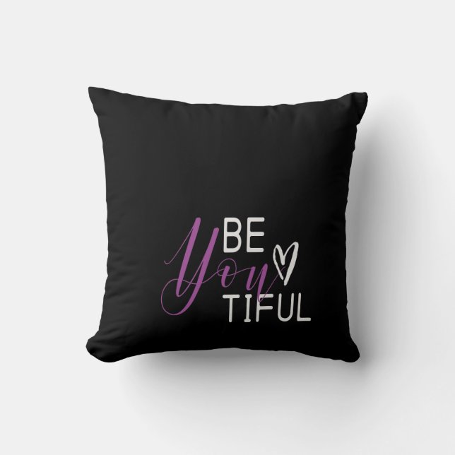 Be you ti ful Elegant Black White Quote Throw Pillow (Front)