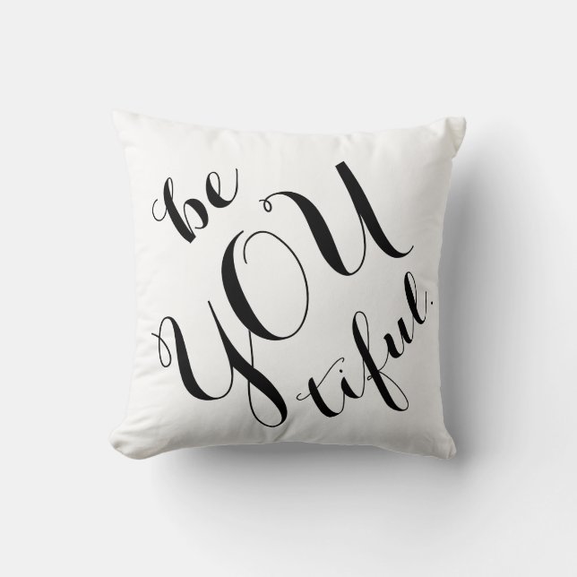 Be you tiful beautiful chic black and white quote throw pillow (Front)