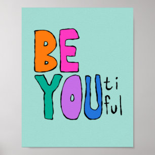 Be You-tiful Beautiful Lettering Colorful Poster
