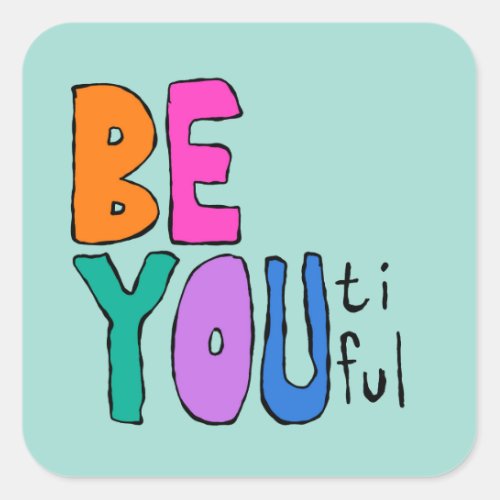 Be You_tiful Beautiful Lettering Colorful Square Sticker