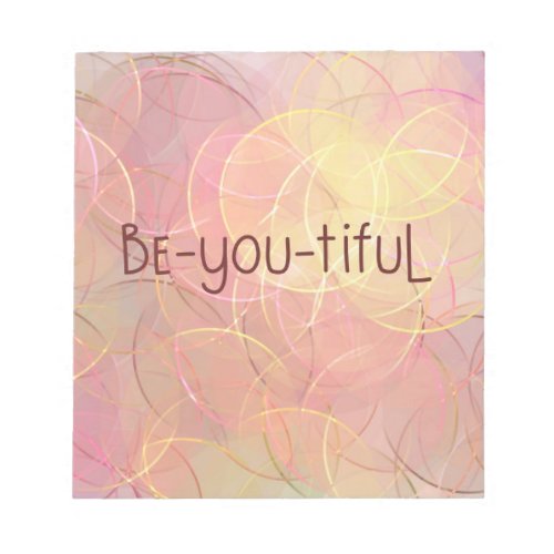 Be_you_tiful Designed Notepad 