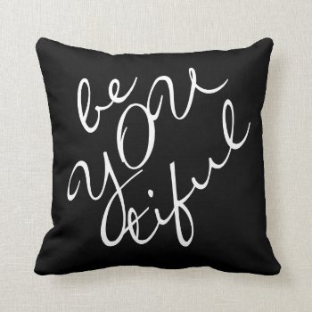 Be You Tiful Pillow by Crosier at Zazzle