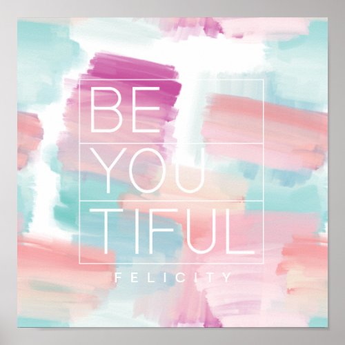 BE_YOU_TIFUL Pink  Blue Watercolor Brush Stroke Poster