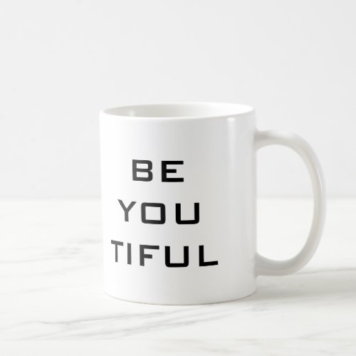 Be You Tiful Simple Coffee Mug