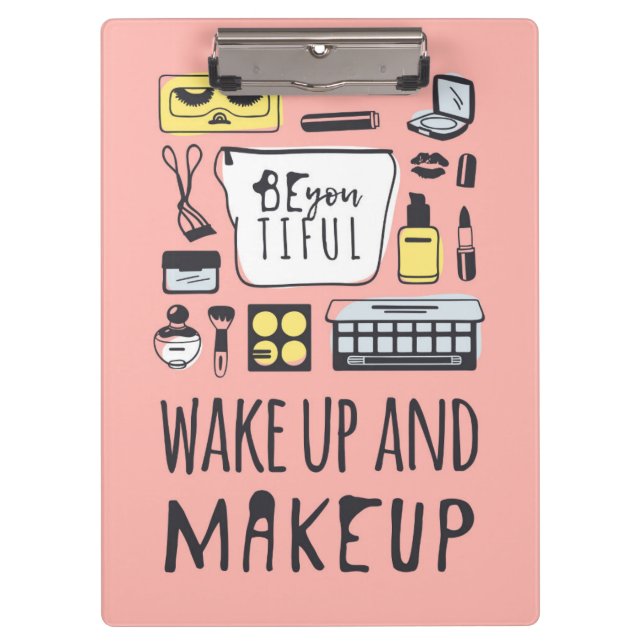 Be You Tiful | Wake Up And Makeup Clipboard (Front)
